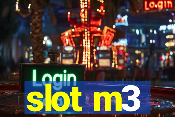 slot m3