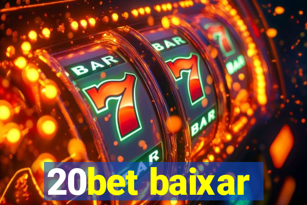 20bet baixar