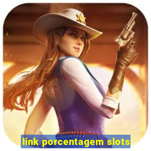 link porcentagem slots