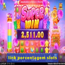 link porcentagem slots