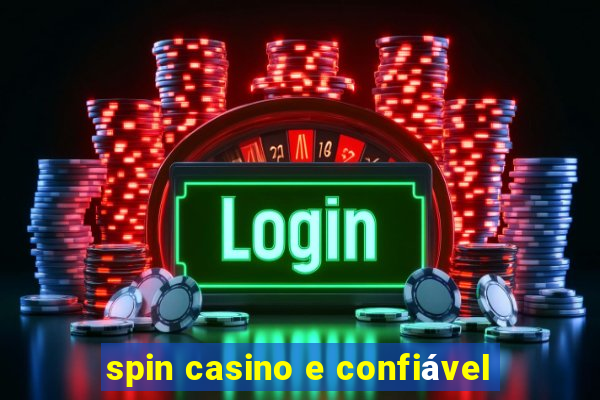 spin casino e confiável