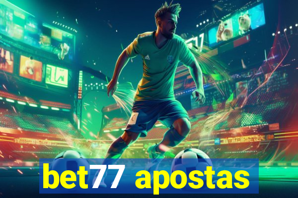 bet77 apostas