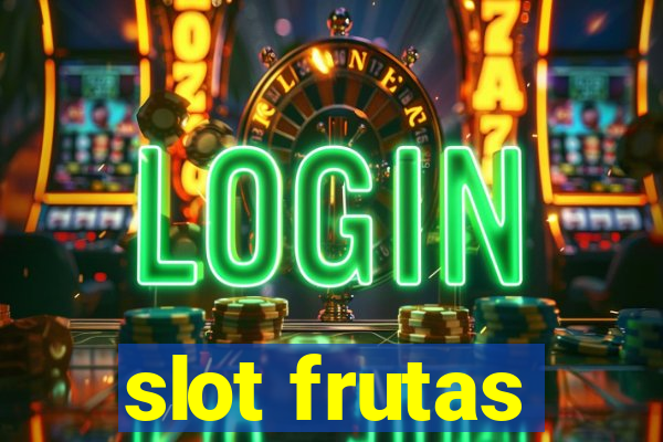 slot frutas