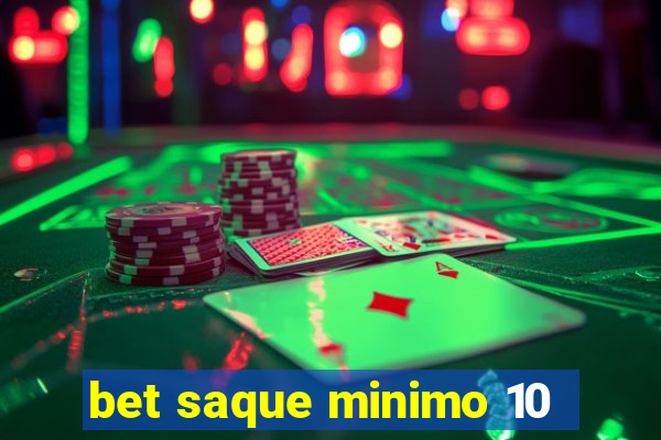 bet saque minimo 10