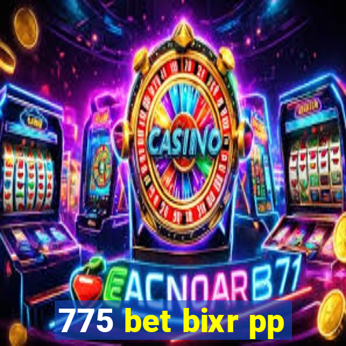 775 bet bixr pp