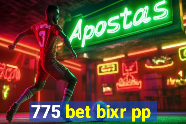 775 bet bixr pp