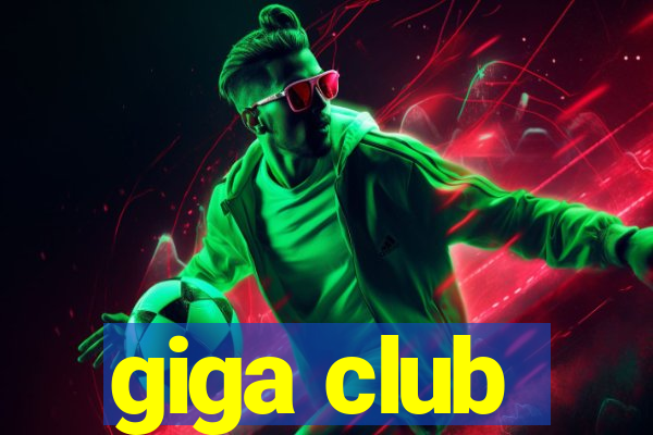 giga club