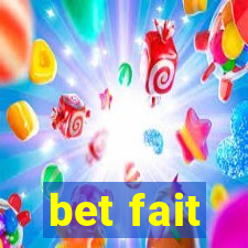 bet fait