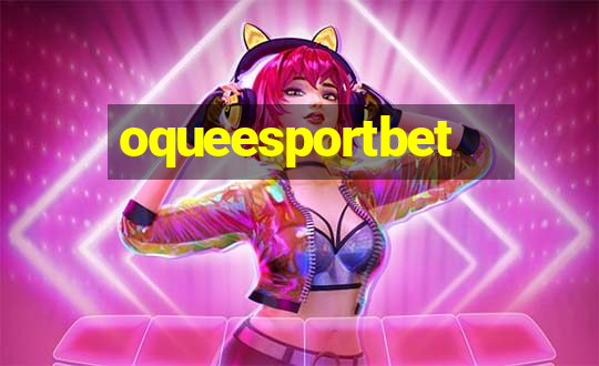 oqueesportbet