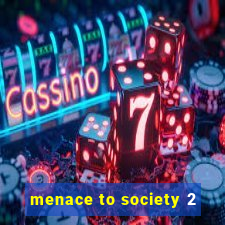 menace to society 2