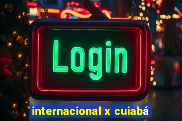 internacional x cuiabá