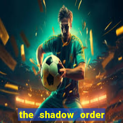 the shadow order slot free play