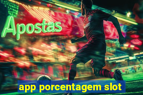 app porcentagem slot