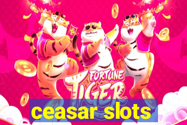 ceasar slots