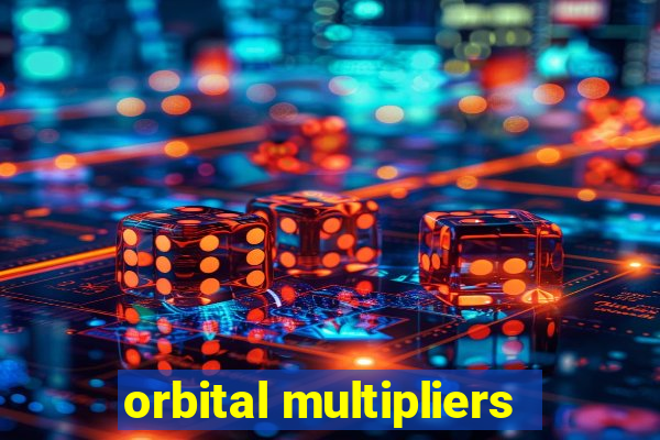 orbital multipliers