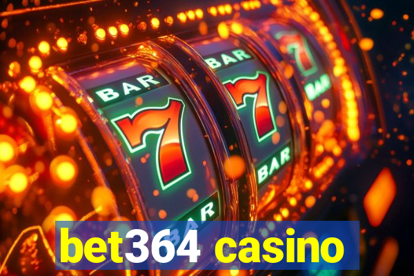 bet364 casino