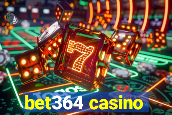 bet364 casino