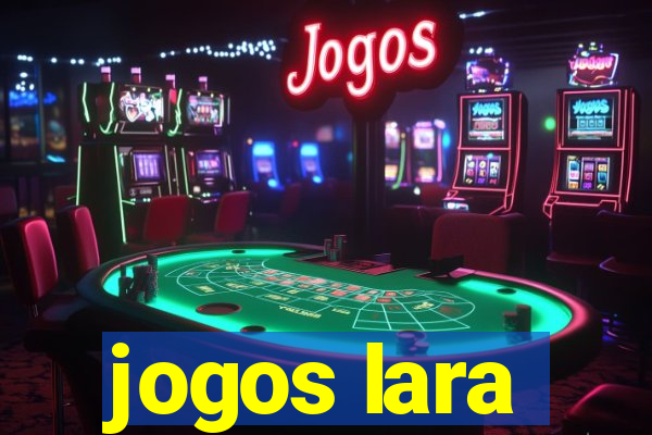 jogos lara