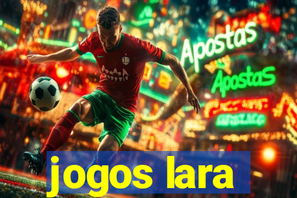 jogos lara