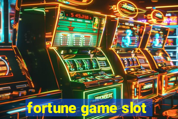 fortune game slot