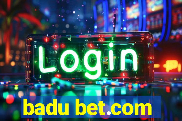 badu bet.com