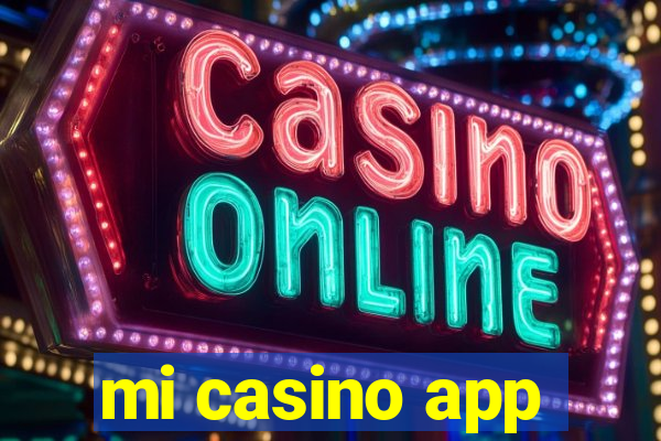 mi casino app