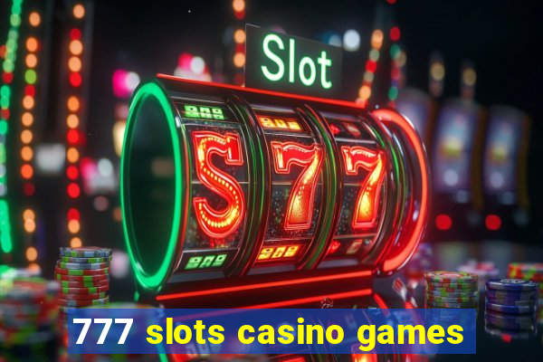 777 slots casino games