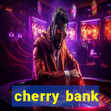 cherry bank