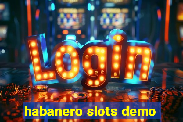 habanero slots demo