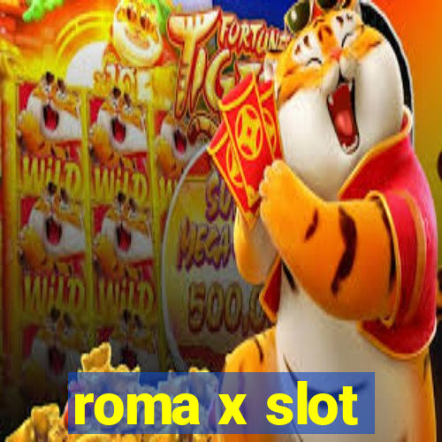 roma x slot