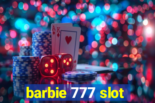 barbie 777 slot