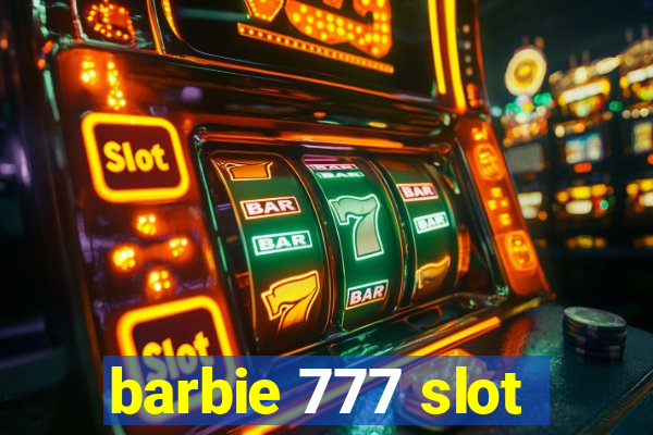 barbie 777 slot