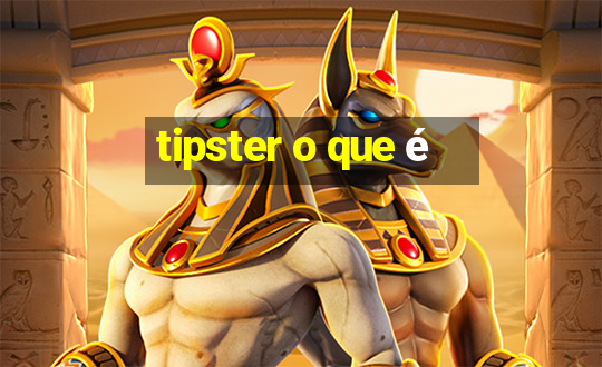 tipster o que é