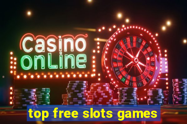 top free slots games