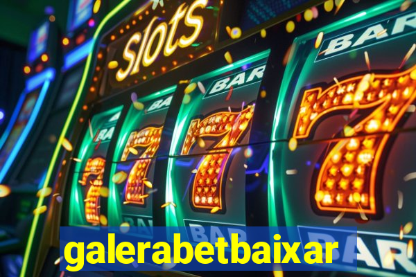 galerabetbaixar