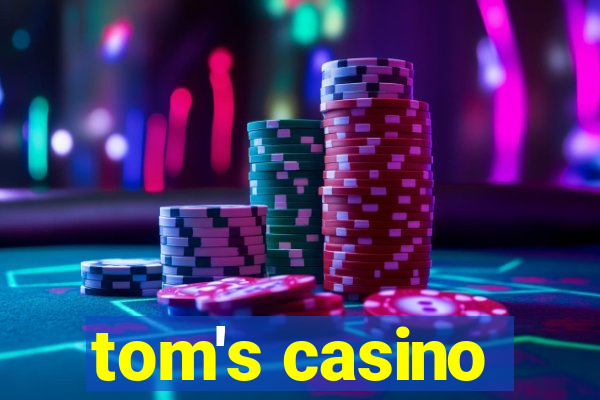 tom's casino