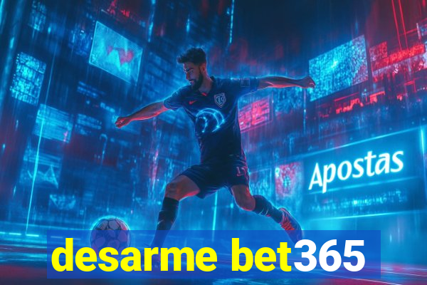 desarme bet365