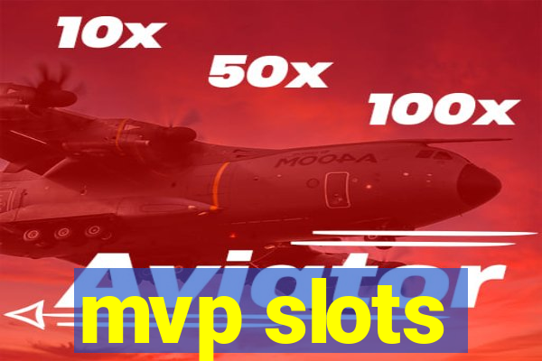 mvp slots