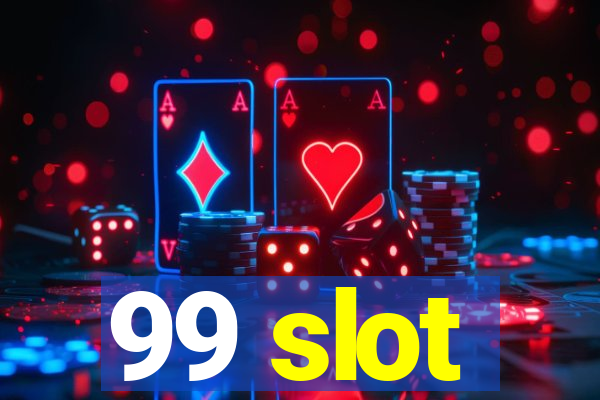 99 slot