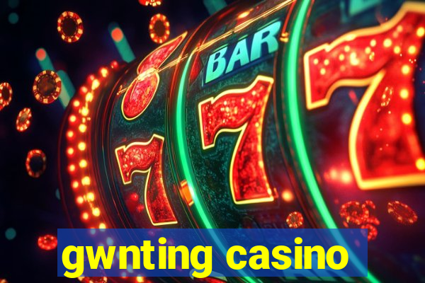 gwnting casino