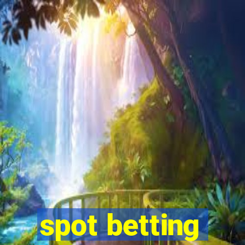 spot betting