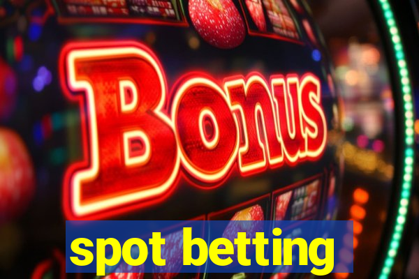 spot betting