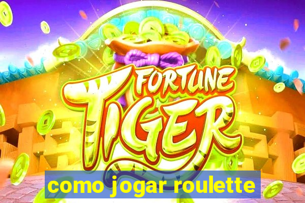 como jogar roulette