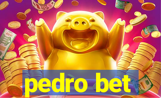 pedro bet