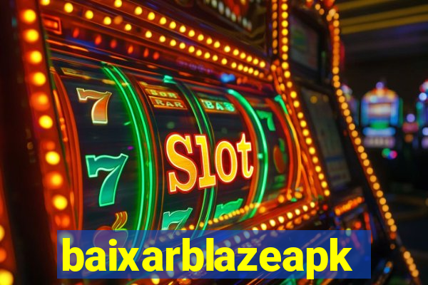 baixarblazeapk