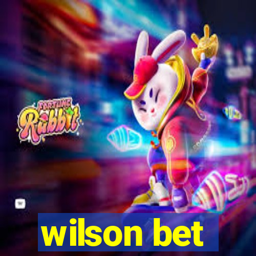 wilson bet