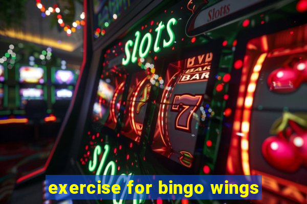 exercise for bingo wings