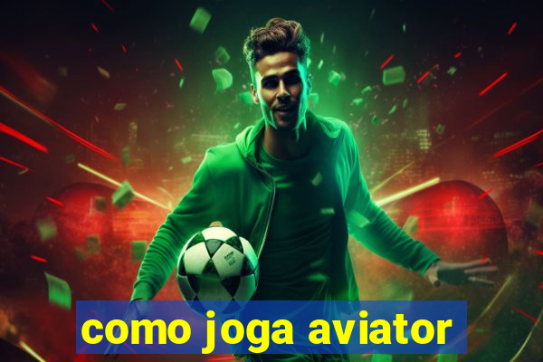 como joga aviator