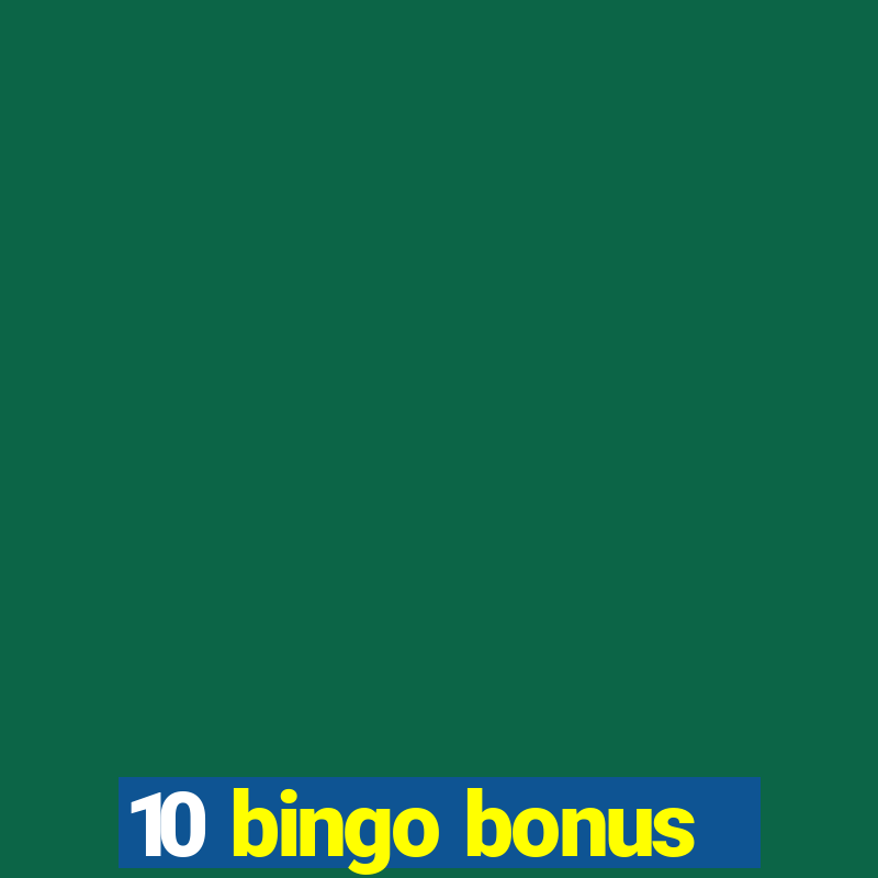 10 bingo bonus