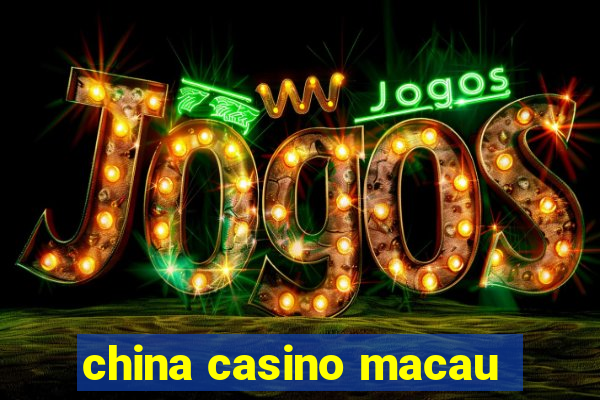 china casino macau